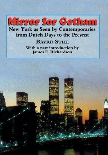 Бумажная книга «Mirror For Gotham: New York as Seen by Contemporaries from Dutch Days to the Present», автор Бэрд Стилл - фото №1