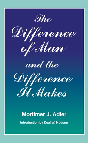 Бумажная книга «The Difference of Man and the Difference It Makes», автор Мортимер Дж. Адлер - фото №1