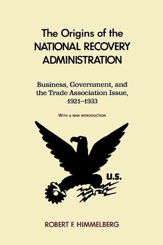Бумажная книга «The Origins of the National Recovery Administration», автор Роберт Химмельберг - фото №1