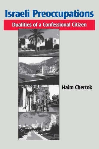 Бумажная книга «Israeli Preoccupations: Dualities of a Confessional Citizen», автор Хаим Черток - фото №1