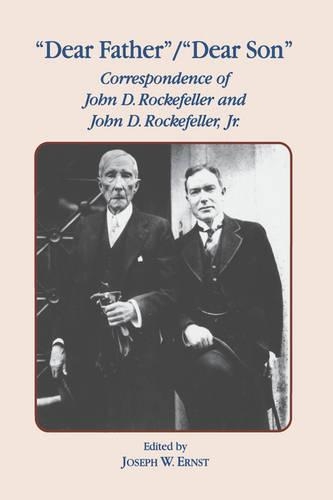 Бумажная книга «Dear Father, Dear Son: Correspondence of John D. Rockefeller and Jr.», автор Дж. В. Эрнст - фото №1