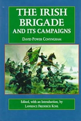 Бумажная книга «The Irish Brigade and Its Campaigns», автор Лоуренс Кол - фото №1