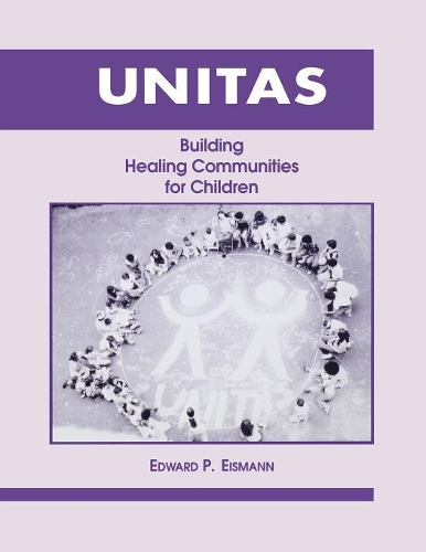 Бумажная книга «Unitas: Building Healing Communities for Children», автор Эдвард П. Айсманн - фото №1
