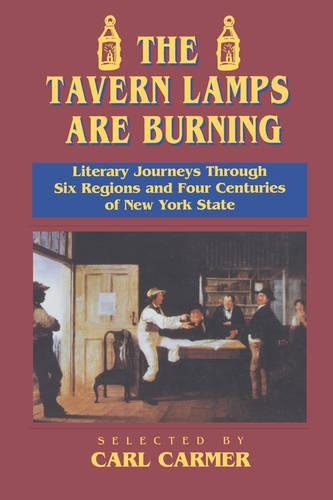 Паперова книга «The Tavern Lamps are Burning: Literary Journeys Through Six Regions and Four Centuries of NY States», автор Карл Кармер - фото №1