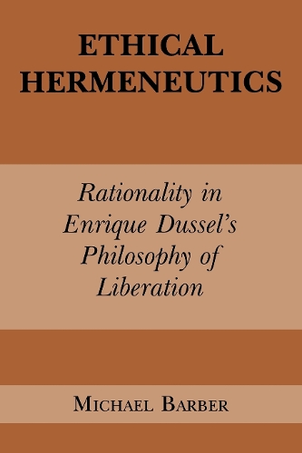 Бумажная книга «Ethical Hermeneutics: Rationalist Enrique Dussel's Philosophy of Liberation», автор Майкл Д. Барбер - фото №1