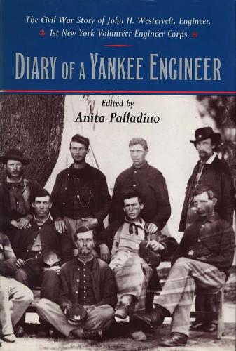 Бумажная книга «Diary of a Yankee Engineer: The Civil War Diary of John Henry Westervelt», автор Анита Палладино - фото №1