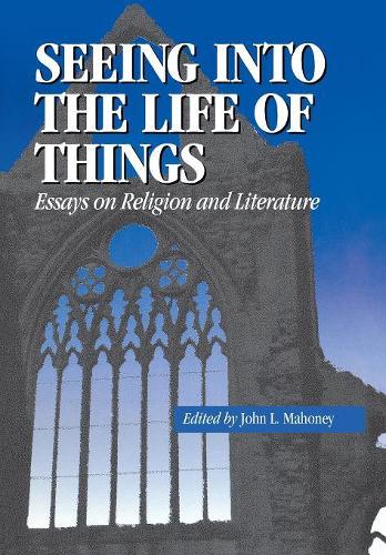 Бумажная книга «Seeing into the Life of Things: Essays on Religion and Literature», автор Джон Л. Махони - фото №1