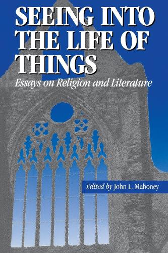 Паперова книга «Seeing into the Life of Things: Essays on Religion and Literature», автор Джон Л. Махоні - фото №1