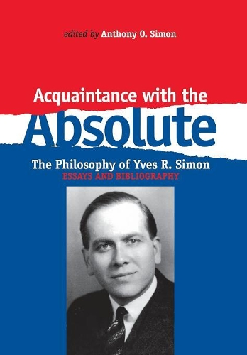 Бумажная книга «Acquaintance With the Absolute: The Philosophical Achievement of Yves R. Simon», автор Энтони О. Саймон - фото №1