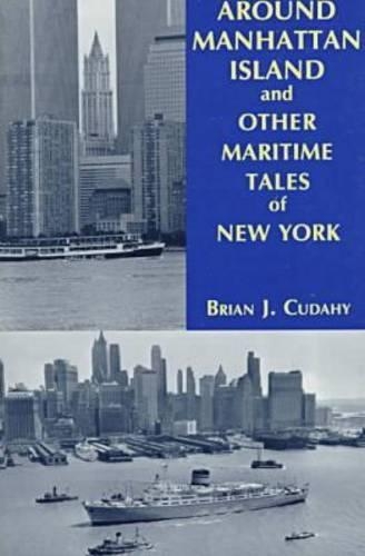 Бумажная книга «Around Manhattan Island and Other Tales of Maritime NY», автор Брайан Дж. Кудахи - фото №1