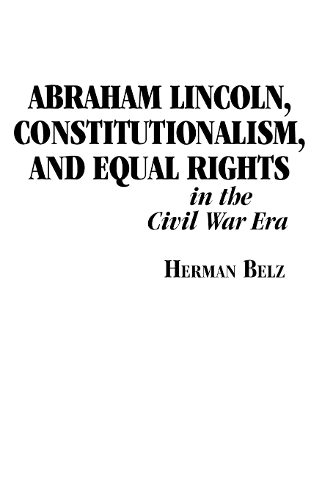 Бумажная книга «Abraham Lincoln, Constitutionalism, and Equal Rights in the Civil War Era», автор Герман Белц - фото №1