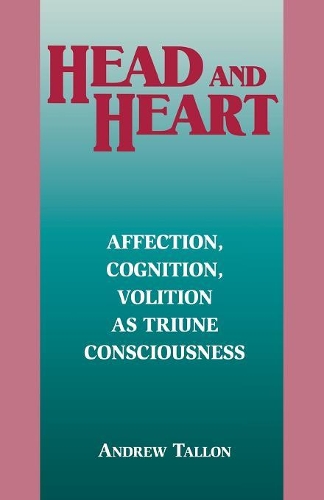 Бумажная книга «Head and Heart: Affection, Cognition, Volition, as Truine Consciousness», автор Эндрю Таллон - фото №1