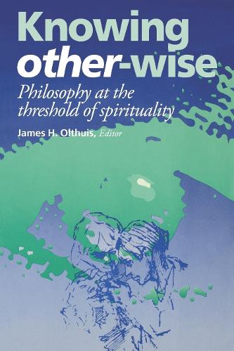 Бумажная книга «Knowing Other-Wise: Philosophy at the Threshold of Spirituality», автор Джеймс Х. Олтуис - фото №1