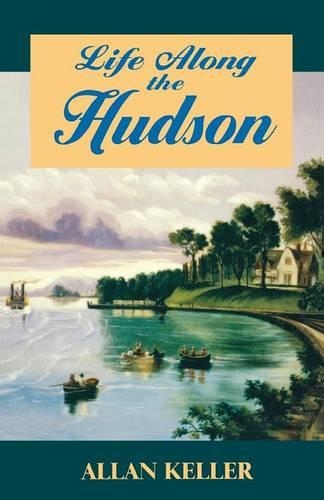 Бумажная книга «Life Along the Hudson», автор Аллан Келлер - фото №1