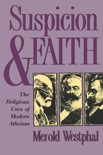 Бумажная книга «Suspicion and Faith: The Religious Uses of Modern Atheism», автор Мерольд Вестфаль - фото №1