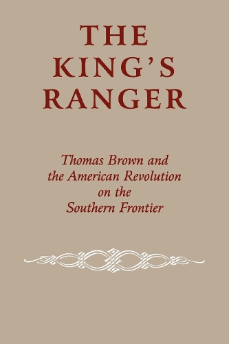 Паперова книга «The King's Ranger: Thomas Brown and the American Revolution on the Southern Frontier», автор Едвард Дж. Кашин - фото №1