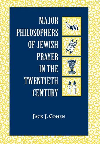 Бумажная книга «Major Philosophers of Jewish Prayer in the 20th Century», автор Джек Дж. Коэн - фото №1