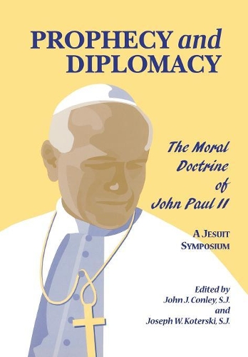 Паперова книга «Prophecy and Diplomacy: The Moral Doctrine of John Paul II», авторів Джон Дж. Конлі, Джозеф В. Котерскі - фото №1