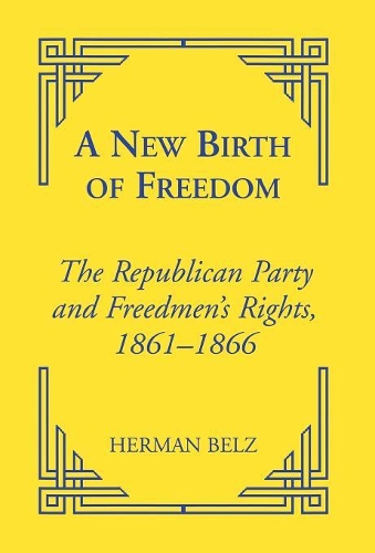 Бумажная книга «A New Birth of Freedom: The Republican Party and the Freedmen's Rights», автор Герман Белц - фото №1