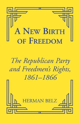 Бумажная книга «A New Birth of Freedom: The Republican Party and the Freedmen's Rights», автор Герман Белц - фото №1