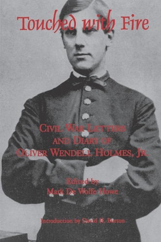 Паперова книга «Touched With Fire: Civil War Letters and Diary of Olivier Wendell Holmes», автор Марк де Вулф Хоу - фото №1