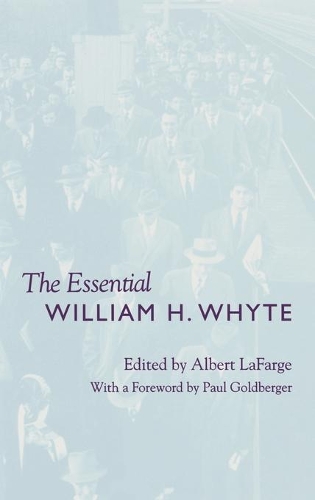 Бумажная книга «The Essential William H. Whyte», автор Альберт Лафарж - фото №1
