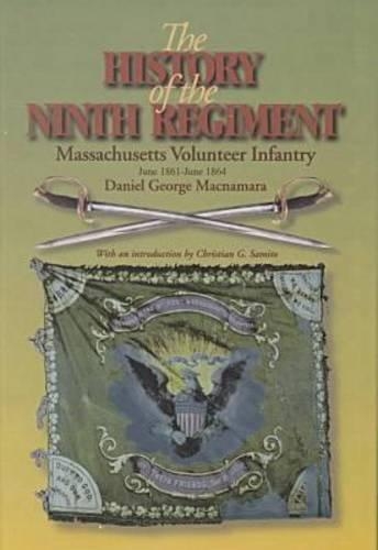 Бумажная книга «The History of the 9th Regiment, Massachusetts Volunteer Infantry, June, 1861-June, 1864», автор Дэниел Г. Макнамара - фото №1