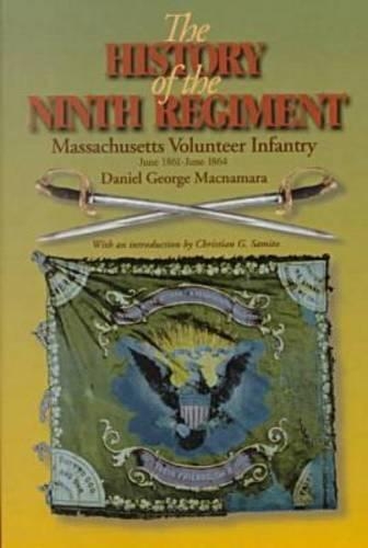 Бумажная книга «The History of the 9th Regiment, Massachusetts Volunteer Infantry, June, 1861-June, 1864», автор Дэниел Г. Макнамара - фото №1