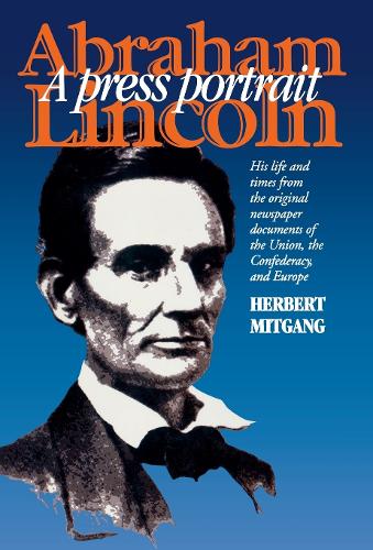 Паперова книга «Abraham Lincoln: A Press Portrait», автор Герберт Мітганг - фото №1