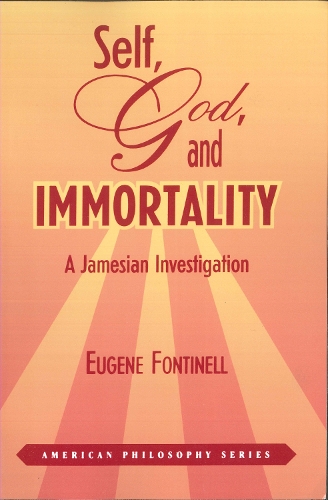 Паперова книга «Self, God and Immortality: A Jamesian Investigation», автор Юджин Фонтінель - фото №1
