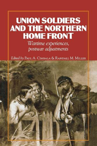 Паперова книга «Union Soldiers and the Northern Home Front: Wartime Experiences, Postwar Adjustments», авторів Пол А. Цимбала, Рендалл М. Міллер - фото №1