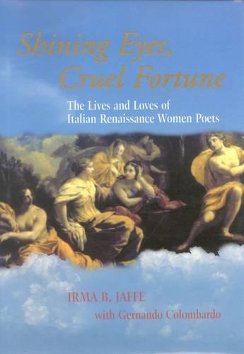 Paper book «Shining Eyes, Cruel Fortune: The Lives and Loves of Italian Renaissance Women Poets», author Irma B. Jaffe - фото №1