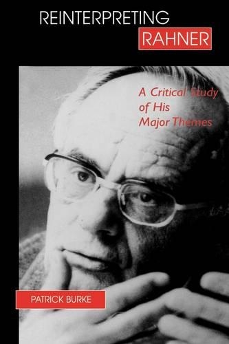 Бумажная книга «Reinterpreting Rahner: A Critical Study of His Major Themes», автор Патрик Берк - фото №1