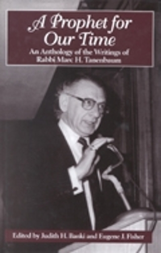 Бумажная книга «A Prophet for Our Time: An Anthology of the Writings of Rabbi Marc H. Tannenbaum», авторов Юджин Дж. Фишер, Джудит Х. Банки - фото №1