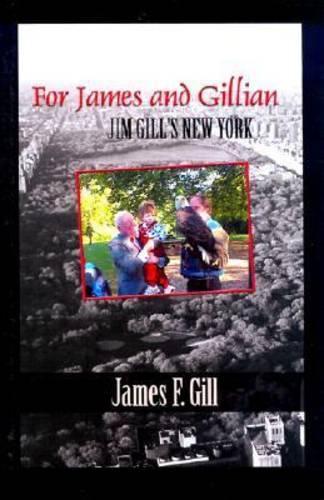 Бумажная книга «For James and Gillian: Jim Gill's New York», автор Джеймс Гилл - фото №1