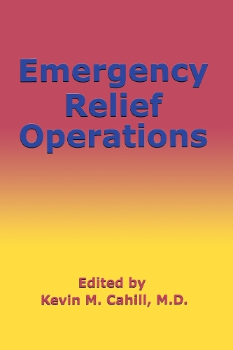 Паперова книга «Emergency Relief Operations», автор Кевін М. Кейхілл - фото №1