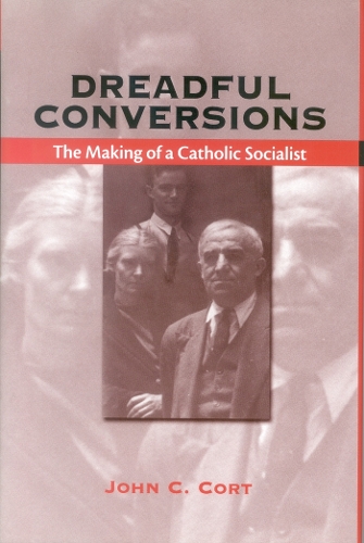 Бумажная книга «Dreadful Conversions: The Making of a Catholic Socialist», автор Джон Корт - фото №1