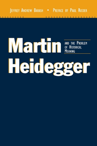 Бумажная книга «Martin Heidegger and the Problem of Historical Meaning», автор Джеффри Эндрю Бараш - фото №1