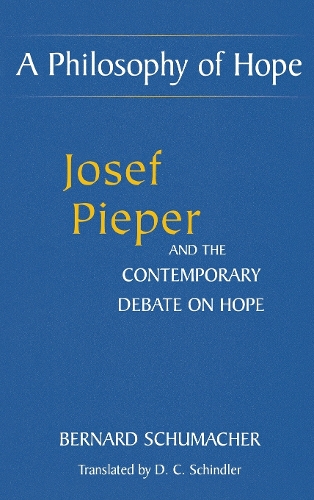 Бумажная книга «A Philosophy of Hope: Josef Pieper and the Contemporary Debate on Hope», автор Бернар Шумахер - фото №1