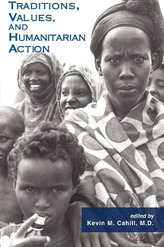 Бумажная книга «Traditions, Values, and Humanitarian Action», автор Кевин М. Кэхилл - фото №1