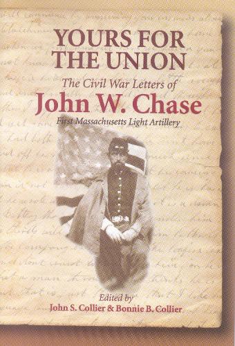 Бумажная книга «Yours for the Union: The Civil War Letters of John W. Chase, First Massachusetts Light Artillery», авторов Бонни Б. Кольер, Джон С. Кольер - фото №1