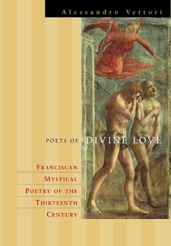 Бумажная книга «Poets of Divine Love: The Rhetoric of Franciscan Spiritual Poetry», автор Алессандро Веттори - фото №1