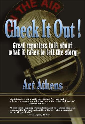 Бумажная книга «Check it Out!: Great Reporters on What It Takes to Tell the Story», автор Арт Атенс - фото №1