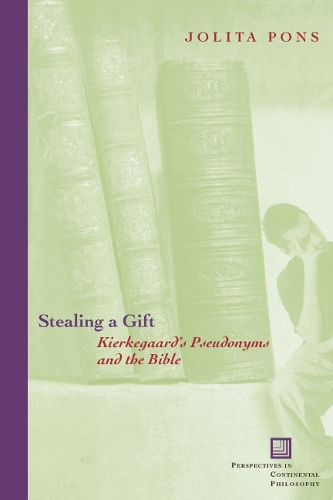 Бумажная книга «Stealing a Gift: Kierkegaard's Pseudonyms and the Bible», автор Джолита Понс - фото №1