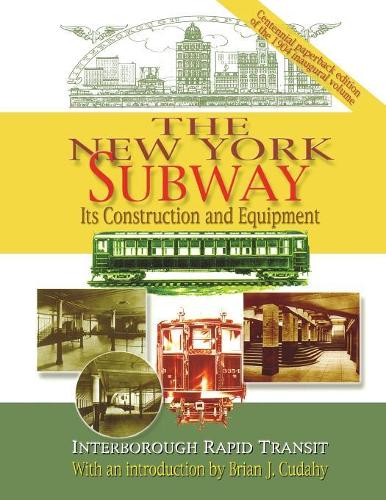 Бумажная книга «The New York Subway: Its Construction and Equipment», автор Брайан Дж. Кудахи - фото №1