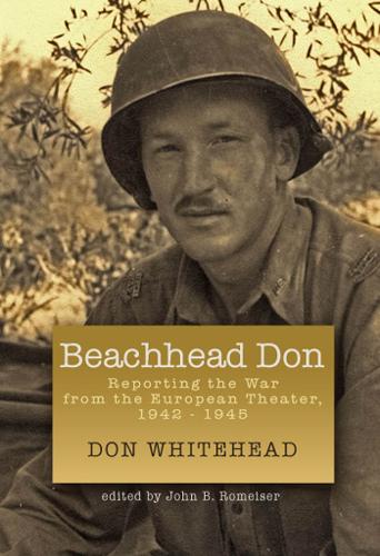 Паперова книга «Beachhead Don: Reporting the War from the European Theater: 1942-1945», автор Дон Вайтхед - фото №1