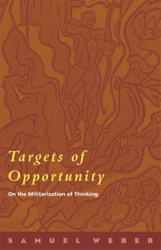 Бумажная книга «Targets of Opportunity: On the Militarization of Thinking», автор Сэмюэл Вебер - фото №1