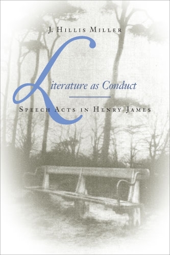 Паперова книга «Literature as Conduct: Speech Acts in Henry James», автор Дж. Хілліс Міллер - фото №1
