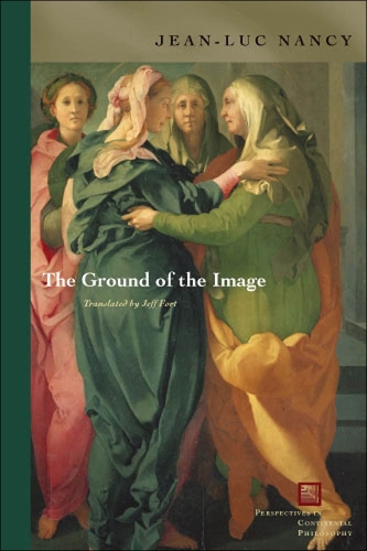 Паперова книга «The Ground of the Image», автор Жан-Люк Нансі - фото №1
