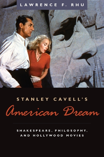 Бумажная книга «Stanley Cavell's American Dream: Shakespeare, Philosophy, and Hollywood Movies», автор Лоуренс Ф. Ру - фото №1